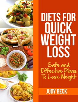 Judy Beck - Diets for Quick Weight Loss: Safe and Effective Diet Ideas That Will Help You Lose Weight