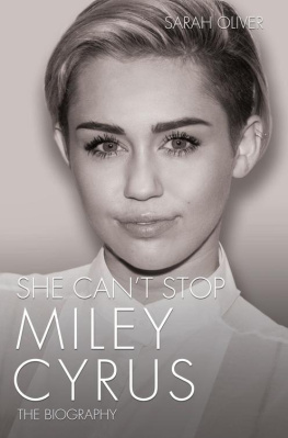 Sarah Oliver - She Cant Stop--Miley Cyrus: The Biography