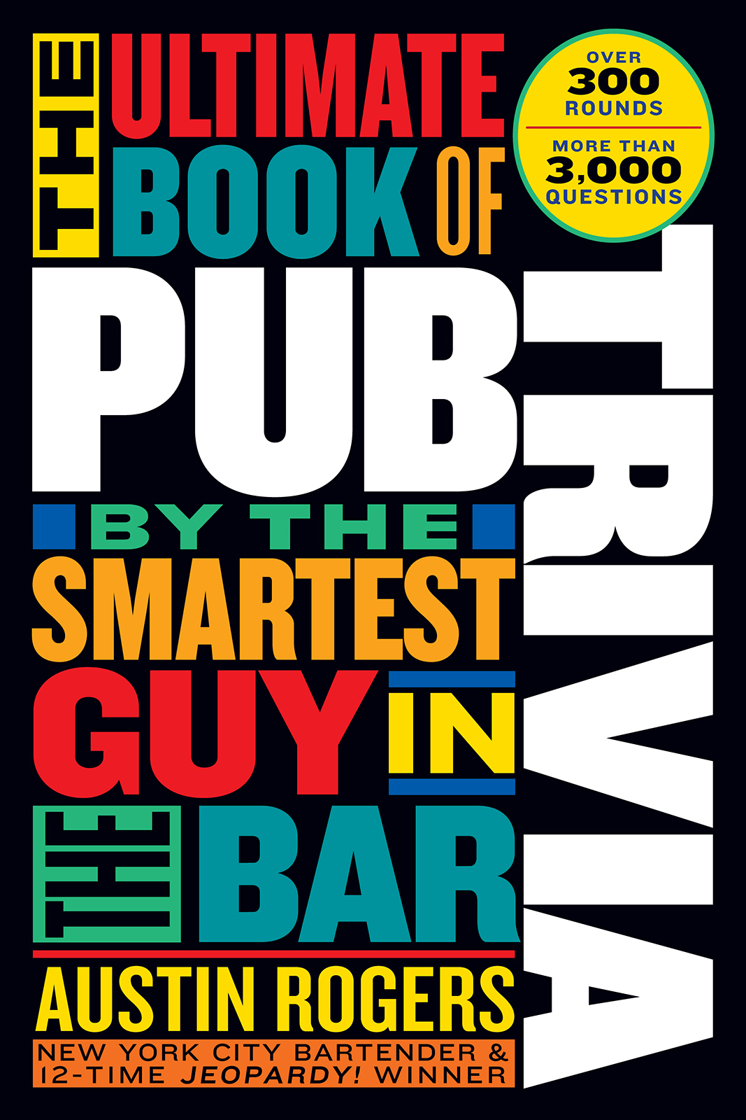 The Ultimate Book of Pub Trivia by the Smartest Guy in the Bar Austin Rogers - photo 1