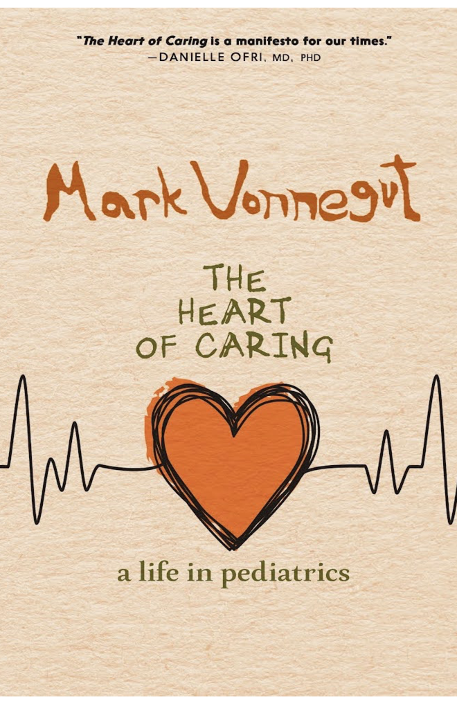 THE HEART OF CARING a life in pediatrics MARK VONNEGUT MD SEVEN STORIES - photo 2