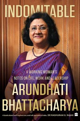 Arundhati Bhattacharya Indomitable: A Working Womans Notes on Work, Life and Leadership