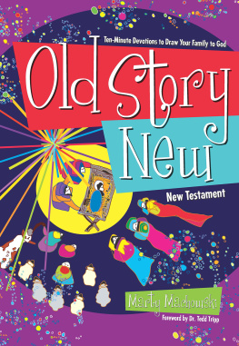 Marty Machowski - Old Story New: Ten-Minute Devotions to Draw Your Family to God