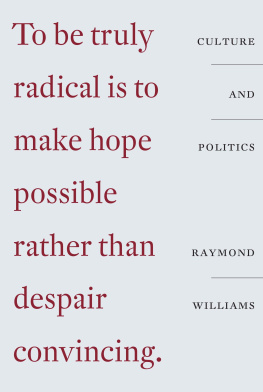 Raymond Williams - Culture and Politics: Class, Writing, Socialism