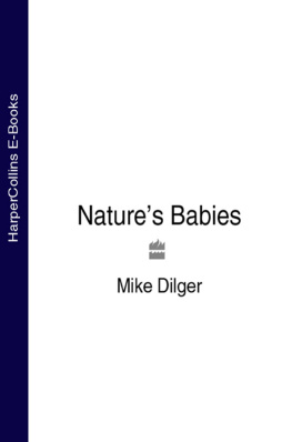 Mike Dilger - Natures Babies