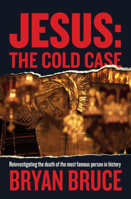 Bryan Bruce - Jesus: The Cold Case