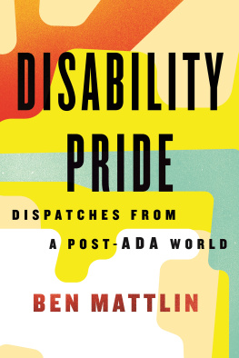 Ben Mattlin - Disability Pride: Dispatches from a Post-ADA World