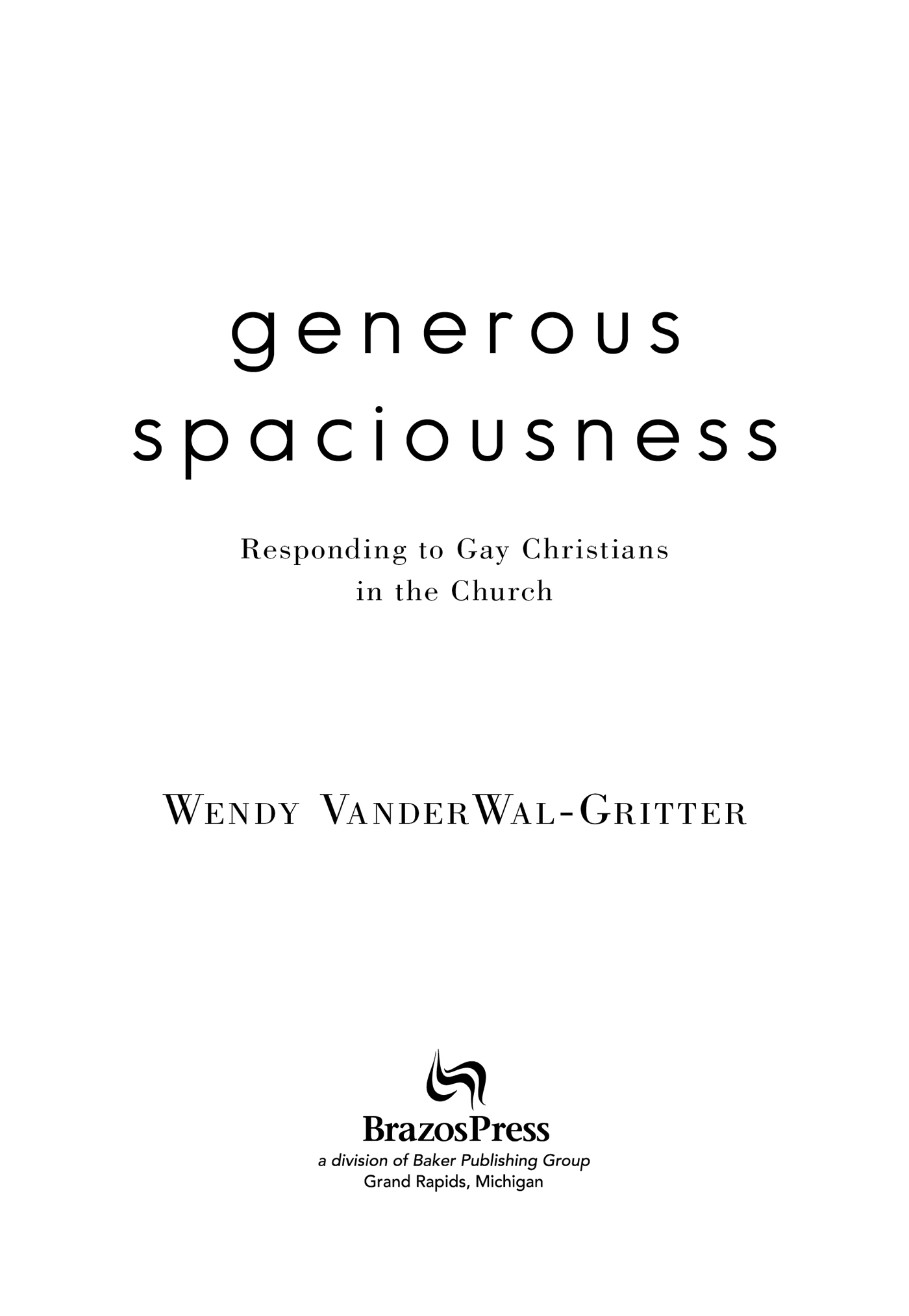 2014 by Wendy VanderWal-Gritter Published by Brazos Press a division of Baker - photo 1