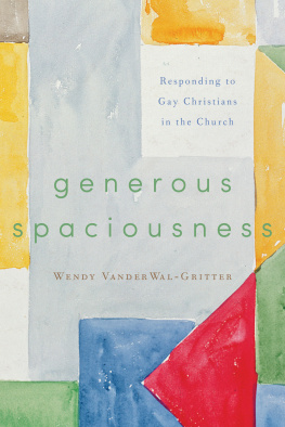 Wendy VanderWal-Gritter - Generous Spaciousness: Responding to Gay Christians in the Church