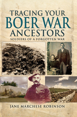 Jane Marchese Robinson Tracing Your Boer War Ancestors: Soldiers of a Forgotten War