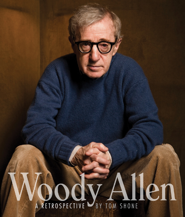 Woody Allen A Retrospective Tom Shone INTRODUCTION A creature of tidy habit - photo 1