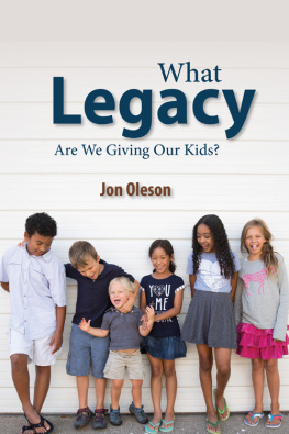 Jon Oleson - What Legacy Are We Giving Our Kids?