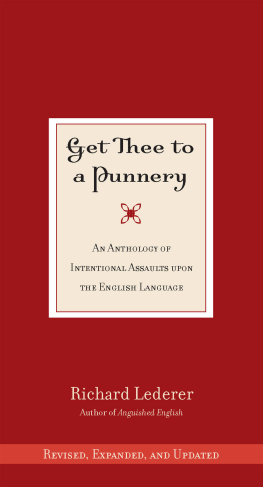 Richard Lederer - Get Thee to a Punnery: An Anthology of Intentional Assaults Upon the English Language