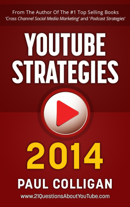 Paul Colligan - YouTube Strategies 2014: Making And Marketing Online Video