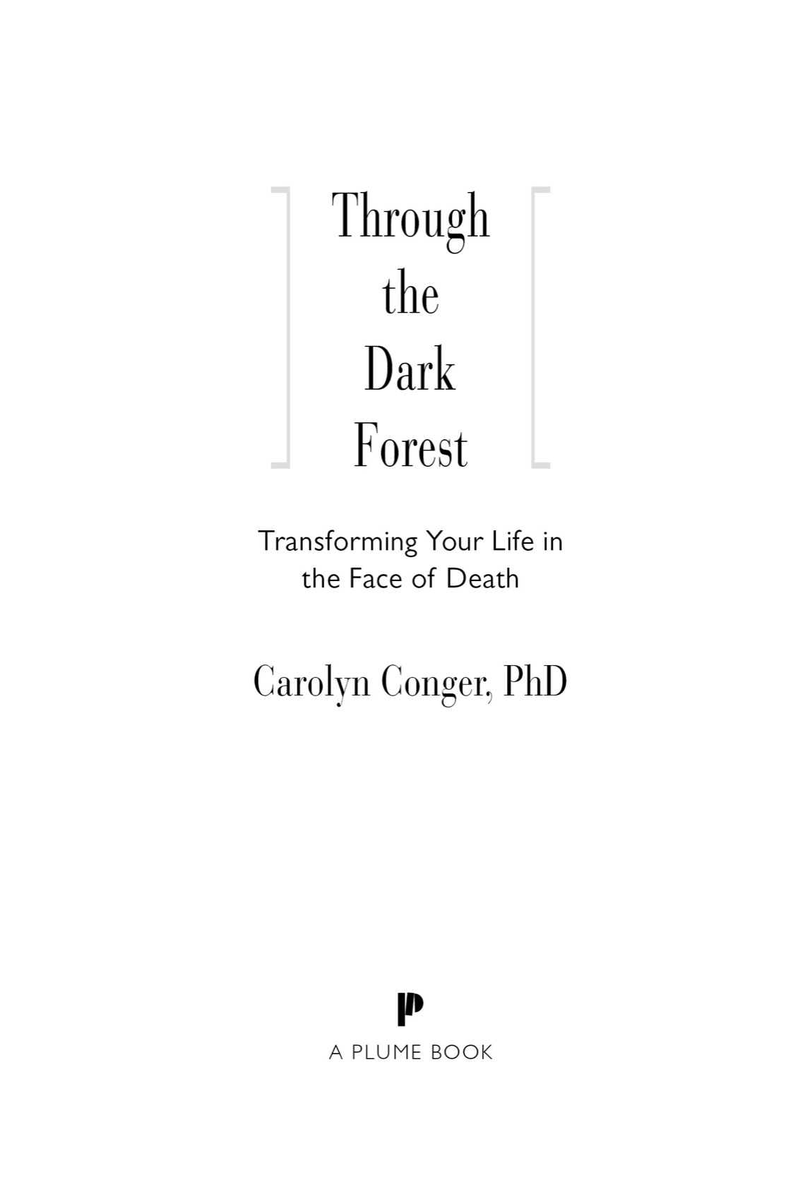 Through the Dark Forest Transforming Your Life in the Face of Death - image 3