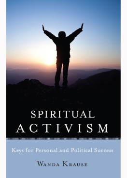 Wanda Krause - Spiritual Activism: Keys to Personal and Political Success