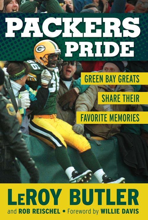 LeRoy Butler I want to dedicate this book to the real Packer fans without you - photo 1