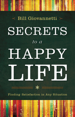 Bill Giovannetti Secrets to a Happy Life: Finding Satisfaction in Any Situation