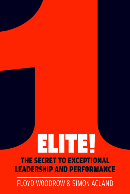 Floyd Woodrow - Elite!: The Secret to Exceptional Leadership and Performance