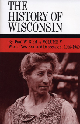 Paul W. Glad War, a New Era, and Depression, 1914-1940