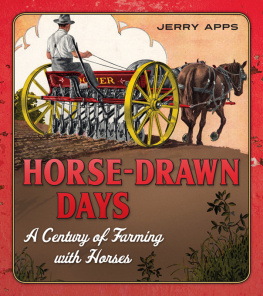 Jerry Apps - Horse-Drawn Days: A Century of Farming with Horses