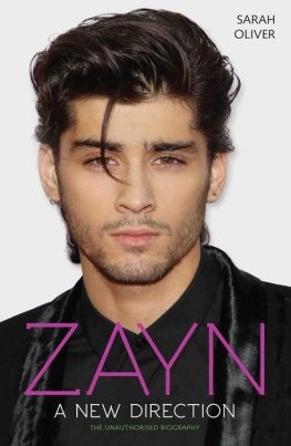 Sarah Oliver - Zayn--A New Direction: The Unauthorised Biography