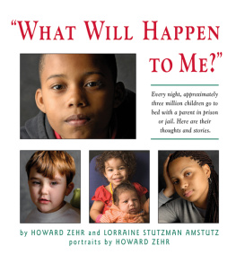 Howard Zehr What Will Happen to Me: Every Night, Approximately Three Million Children Go To Bed With A Parent In Pri