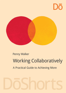 Penny Walker Working Collaboratively: A Practical Guide to Achieving More