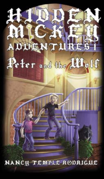 HIDDEN MICKEY ADVENTURES 1 PETER AND THE WOLF BY NANCY TEMPLE RODRIGUE IN - photo 4