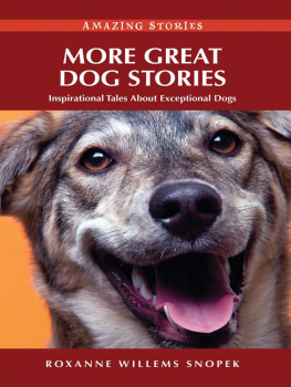 Roxanne Willems Snopek - More Great Dog Stories: Inspirational Tales About Exceptional Dogs