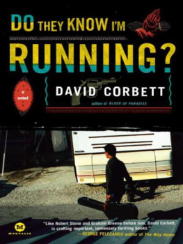 David Corbett - Do They Know Im Running?: A Novel (Mortalis)