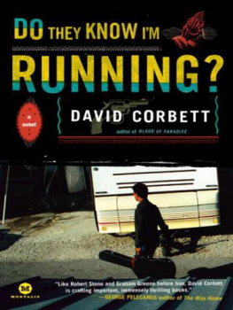 David Corbett Do They Know Im Running?: A Novel (Mortalis)