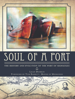 Leah Dobkin - Soul of a Port: The History and Evolution of the Port of Milwaukee