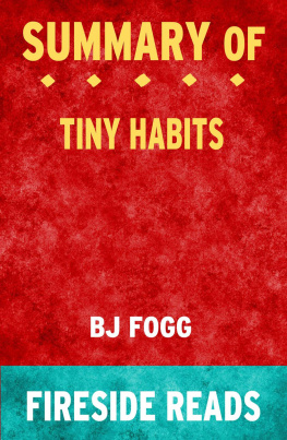 Fireside Reads - Summary of Tiny Habits: The Small Changes That Change Everything by BJ Fogg PhD (Fireside Reads)