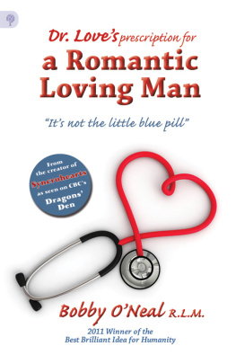 Bobby ONeal - Dr. Loves Prescription for a Romantic Loving Man: Its Not the Little Blue Pill