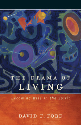 David F. Ford The Drama of Living: Becoming Wise in the Spirit