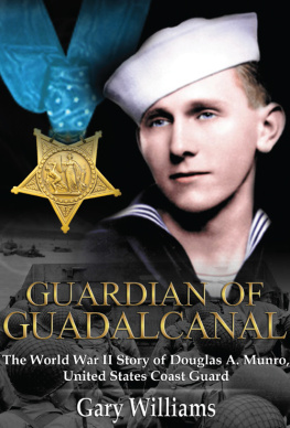 Gary Williams - Guardian of Guadalcanal: The World War II Story of Douglas A. Munro, United States Coast Guard