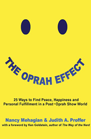 The Oprah Effect 25 Ways to Find Peace Happiness and Personal Fulfillment in a PostOprah Show World - photo 11