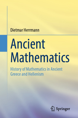 Dietmar Herrmann - Ancient Mathematics: History of Mathematics in Ancient Greece and Hellenism