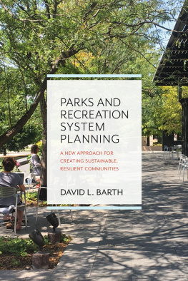 David Barth - Parks and Recreation System Planning: A New Approach for Creating Sustainable, Resilient Communities