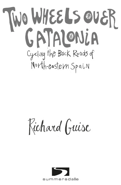 TWO WHEELS OVER CATALONIA Copyright Richard Guise 2011 Map by Robert - photo 2