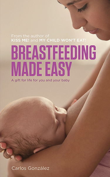 BREASTFEEDING MADE EASY About the author Carlos Gonzlez a father of three - photo 1