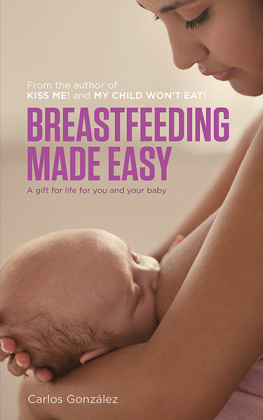 Carlos González Breastfeeding Made Easy: A gift for life for you and your baby