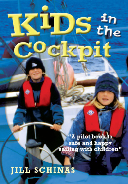 Jill Schinas Kids in the Cockpit: A pilot book to safe and happy sailing with children