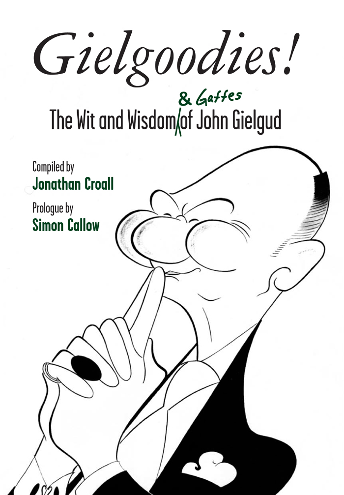 Gielgoodies Other books by Jonathan Croall The Coming of Godot A Short - photo 1