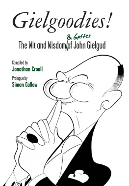 Jonathan Croall - Gielgoodies!: The Wit and Wisdom (& Gaffes) of John Gielgud