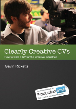 Gavin Ricketts Clearly Creative CVs: Write a Winning CV for the Television, Animation, and Other Creative Industries