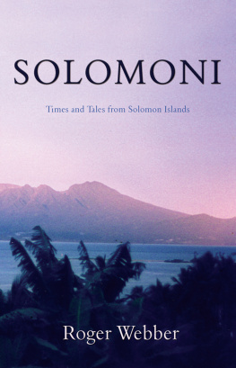 Roger Webber - Solomoni: Times and Tales from Solomon Islands
