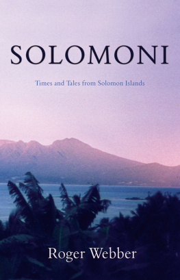 Roger Webber Solomoni: Times and Tales from Solomon Islands