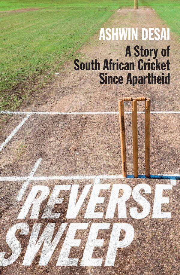 Reverse Sweep A Story of South African Cricket since Apartheid - image 1