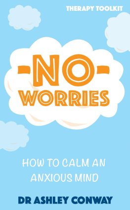 Ashley Conway - No Worries: How to calm an anxious mind